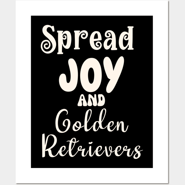 Spread Joy and Golden Retrievers Wall Art by Nice Surprise